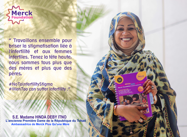 H.E. Madam HINDA DEBY ITNO, The Former First Lady of Republic of Chad and Ambassador of Merck More Than a Mother