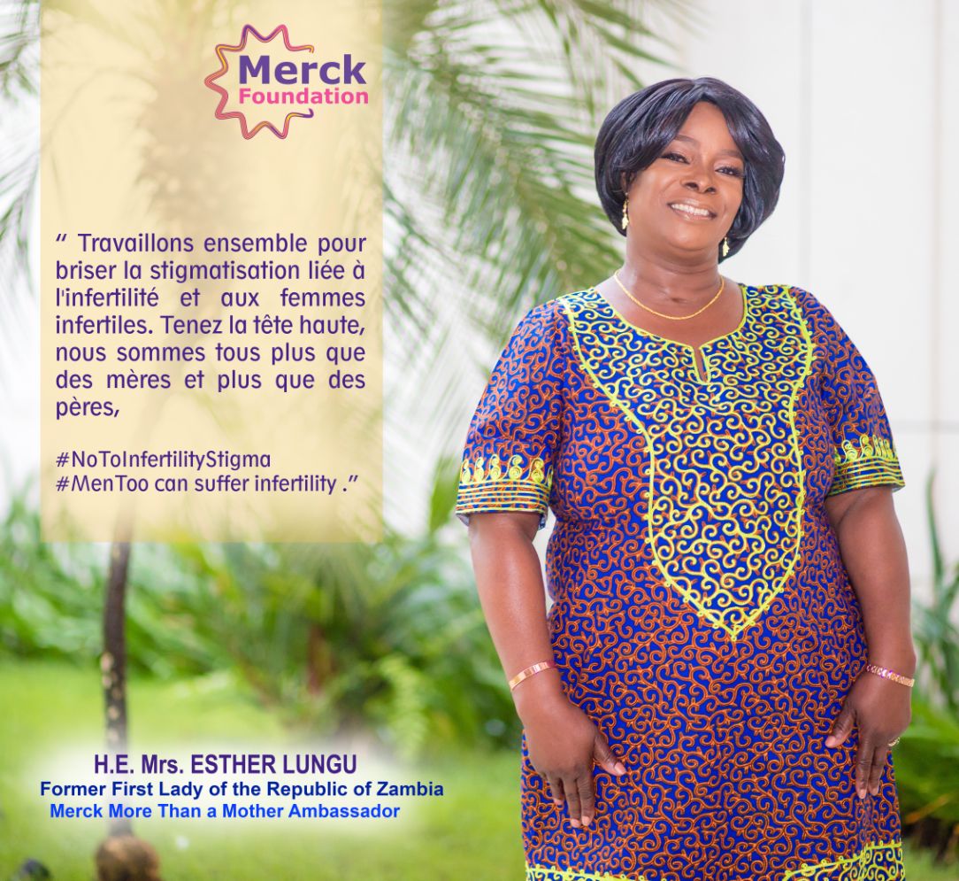 H.E. Mrs. ESTHER LUNGU, The Former First Lady of Republic of Zambia and Ambassador of Merck More Than a Mother