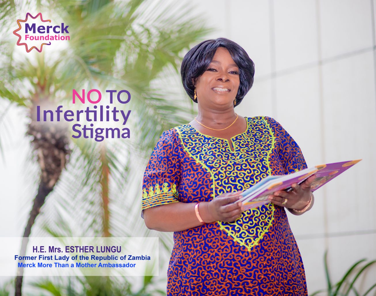 H.E. Mrs. ESTHER LUNGU, The Former First Lady of Republic of Zambia and Ambassador of Merck More Than a Mother