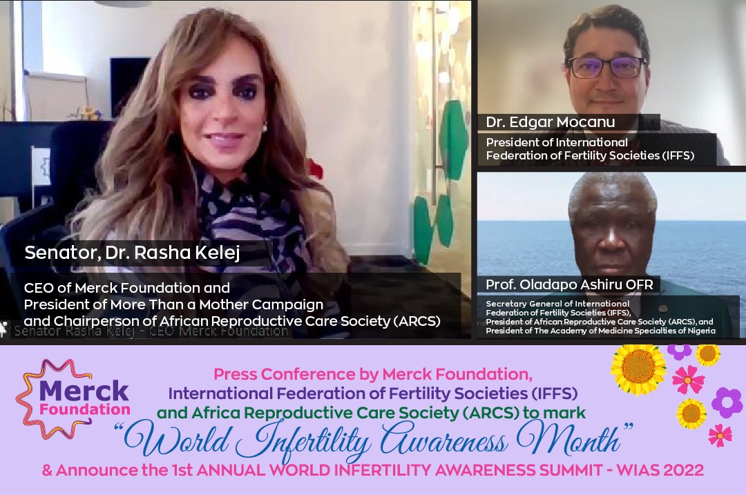 Senator, Dr. Rasha Kelej, CEO of Merck Foundation & President of “More Than a Mother” Campaign, Dr. Edgar Mocanu, President of International Federation of Fertility Societies (IFFS) and Prof. Oladapo Ashiru OFR, President of African Reproductive Care Soci