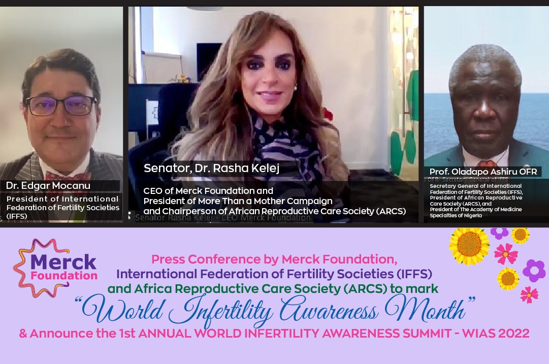 Senator, Dr. Rasha Kelej, CEO of Merck Foundation & President of “More Than a Mother” Campaign, Dr. Edgar Mocanu, President of International Federation of Fertility Societies (IFFS) and Prof. Oladapo Ashiru OFR, President of African Reproductive Care Soci