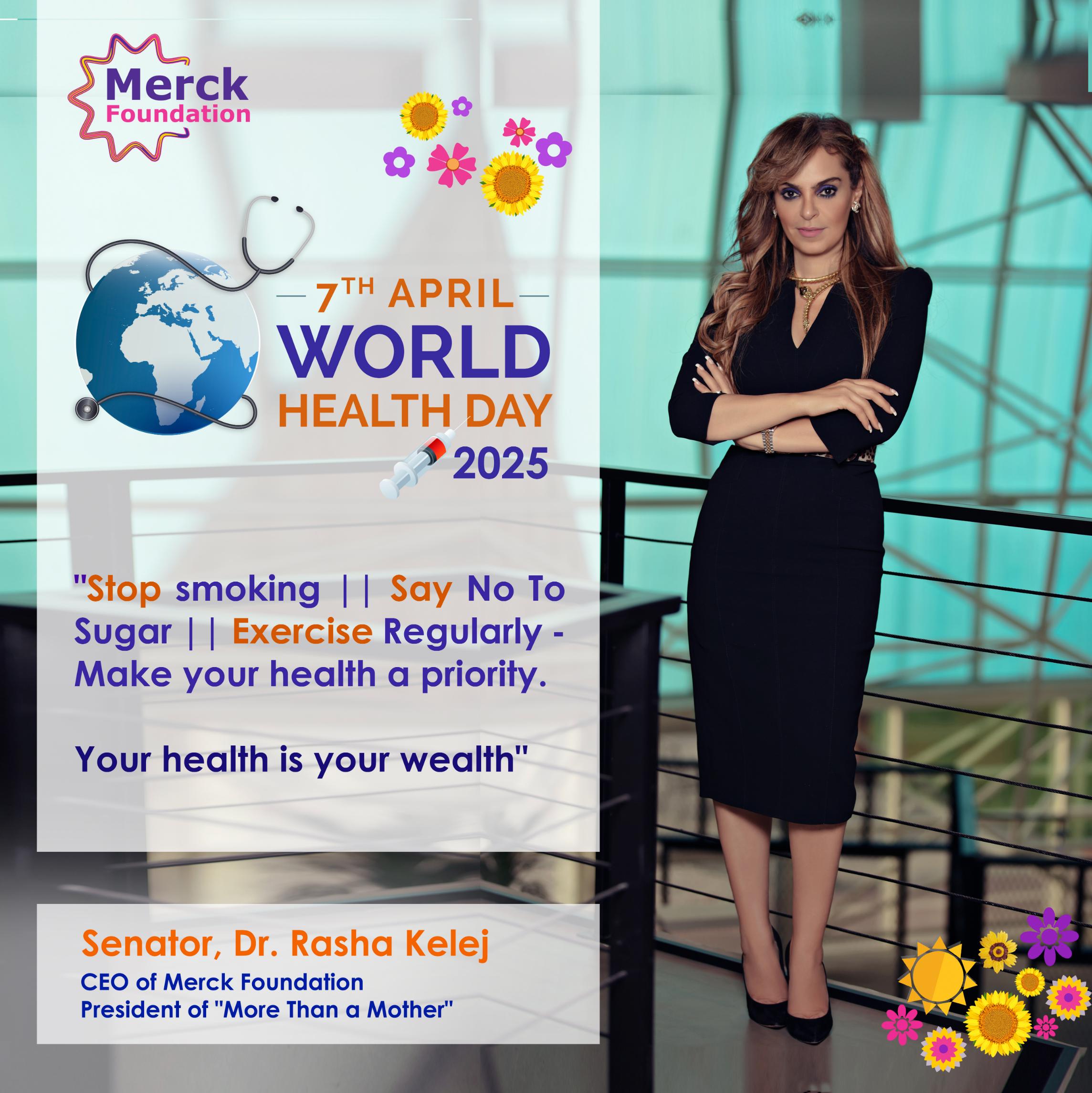 Message from CEO of Merck Foundation Senator, Dr. Rasha Kelej on World Health Day 2025