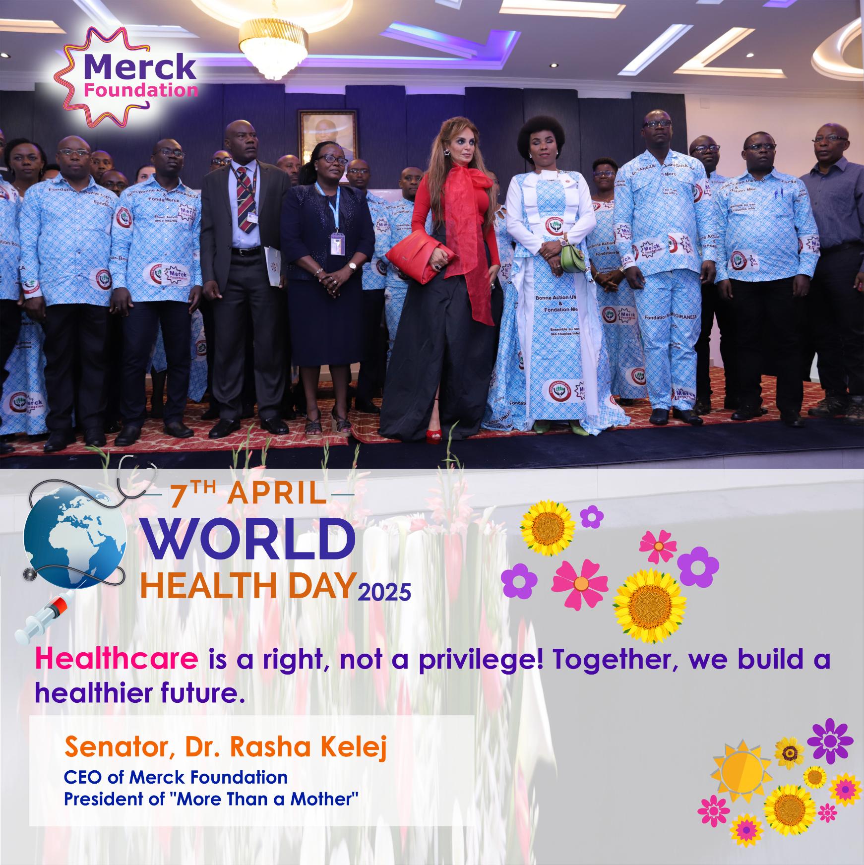 Message from CEO of Merck Foundation Senator, Dr. Rasha Kelej on World Health Day 2025