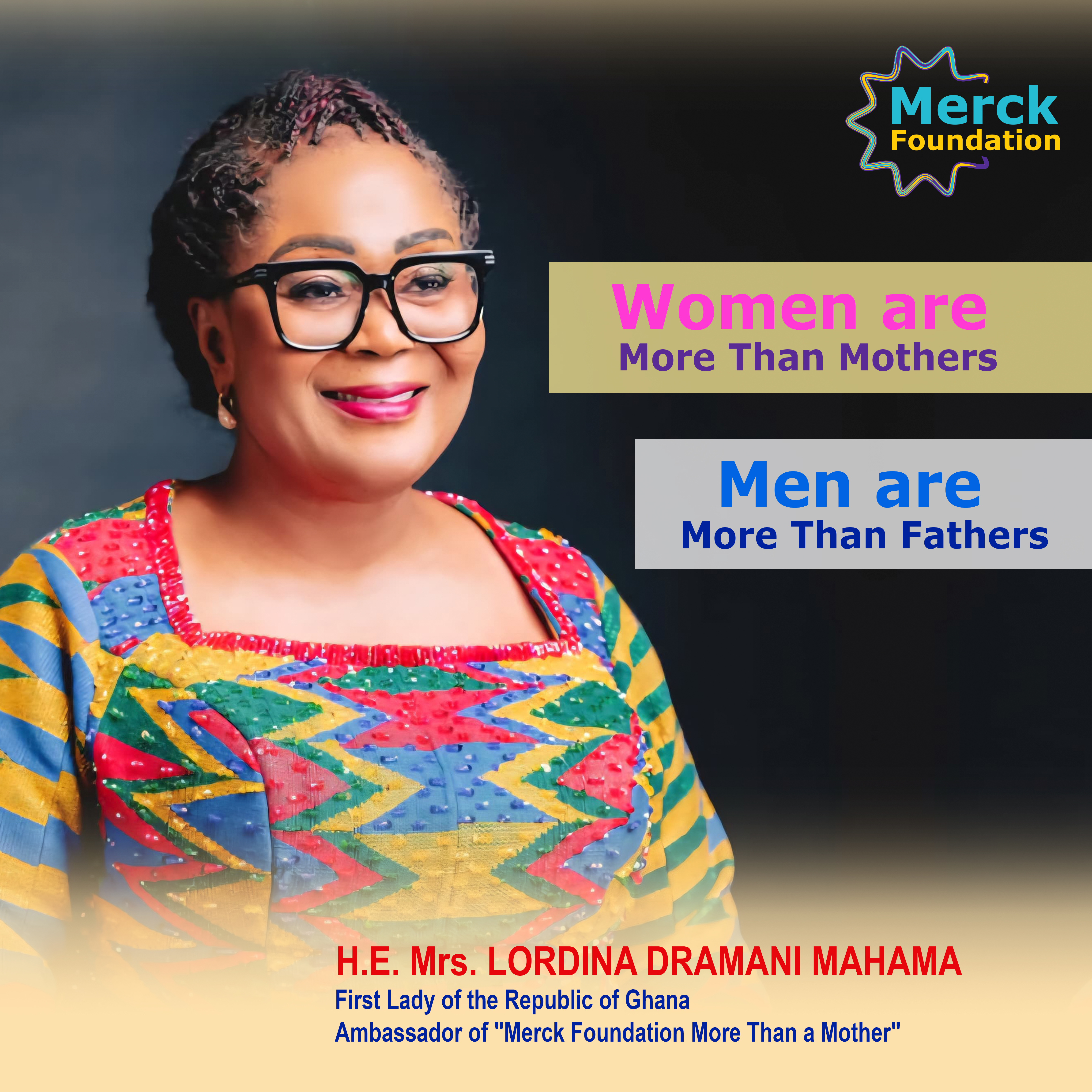 H.E. Mrs. LORDINA DRAMANI MAHAMA, First Lady of the Republic of Ghana