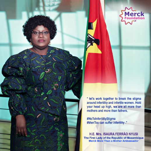 H.E. Mrs. ISAURA FERRÃO NYUSI, The First Lady of the Republic of Mozambique and Ambassador of Merck More Than a Mother
