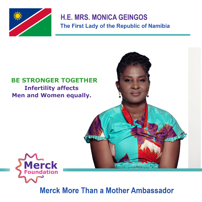 H.E. Mrs. MONICA GEINGOS, The First Lady of Republic of Namibia and Ambassador of Merck More Than a Mother