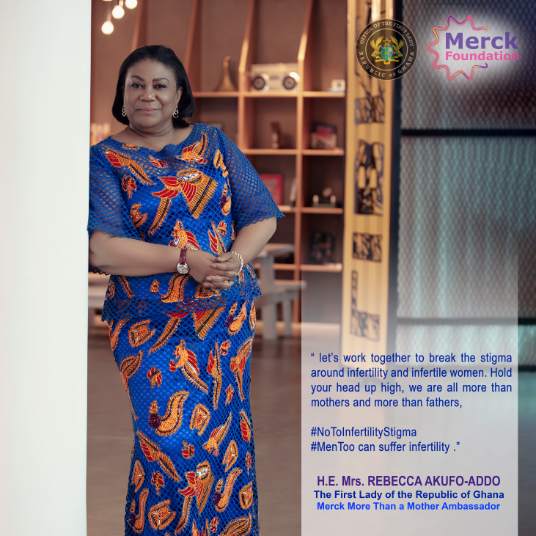 H.E. Mrs. REBECCA AKUFO-ADDO, The First Lady of Republic of Ghana and Ambassador of Merck More Than a Mother